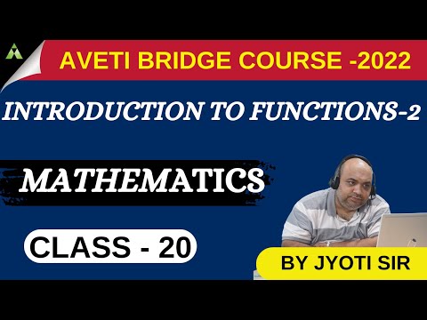 +2 1ST YEAR MATHEMATICS (CLASS-20) |INTRODUCTION TO FUNCTIONS (PART-2) |AVETI BRIDGE COURSE -2022 |
