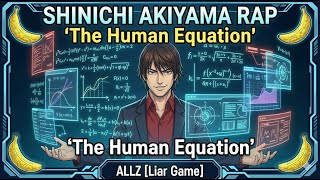 ♟️ Shinichi Akiyama RAP | 'The Human Equation' | ALLZ (Liar Game)