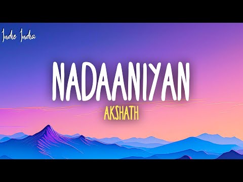 Akshath - Nadaaniyan (Lyrics)