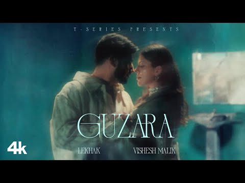 Guzara (Official Music Video): Lekhak | Feat. Ariyana Kapoor | Vishesh Malik | T-Series