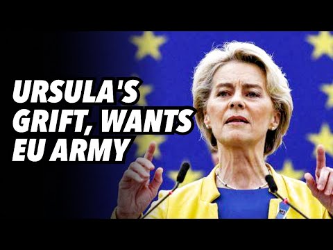 Ursula's grift, wants EU army