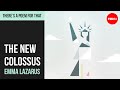 Understanding 'The New Colossus' by Emma Lazarus