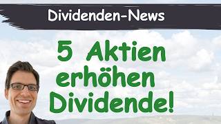 5 Dividendenaktien erhöhen Dividende (bis zu 6,8%)! Welche Aktien sind es?