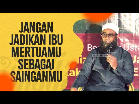 Jangan Jadikan Ibu Mertuamu Sebagai Sainganmu - Ustadz Nizar Sa'ad Jabal, Lc., M.Pd