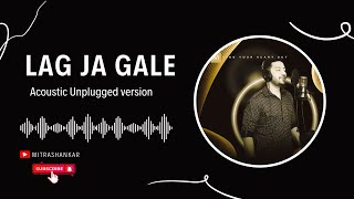 Lag Ja Gale | Unplugged Acoustic Cover | Mitrashankar