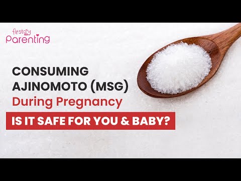 Is Consuming Foods with Ajinomoto (MSG) During Pregnancy Safe?