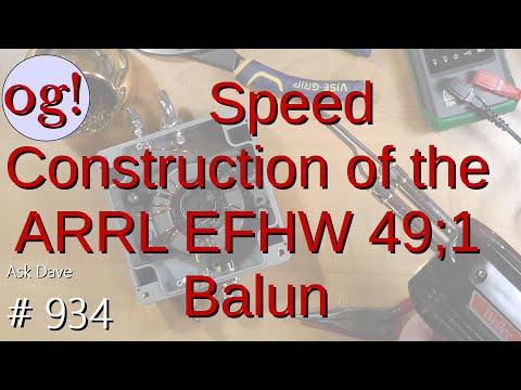 Speed Construction of the ARRL EFHW49;1 Balun (#934)