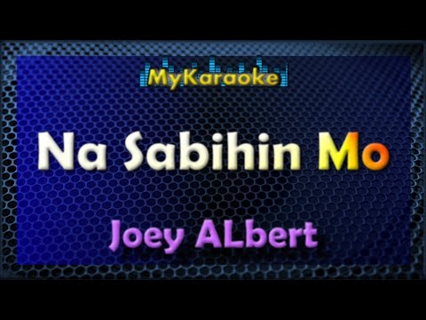 NA SABIHIN MO – Karaoke version in the style of JOEY ALBERT