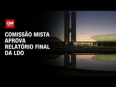 Comissão mista aprova relatório final da LDO | CNN PRIME TIME