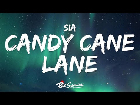 Sia - Candy Cane Lane 🎄 Lyrics