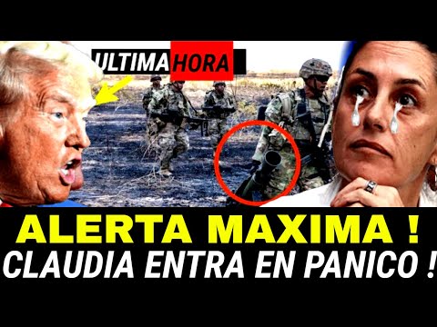 TRUMP MANDA TROPAS A MEXICO PARA ACABAR CON EL FENTAN1L0 DE CLAUDIA, NOTICIAS DE MEXICO HOY