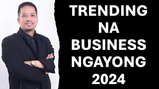 Trending na Business ngayong 2024