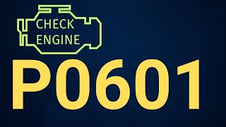 P0601 Code: Internal Control Module Memory Check Sum Error – Causes & Fix