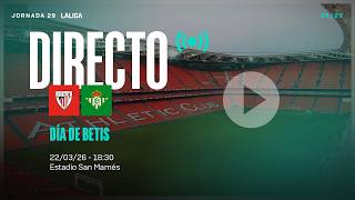 🚨 DIRECTO | Athletic Club - Real Betis ⚽💚 | VÍVELO CON NOSOTROS