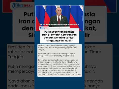 Putin Blak-blakan, Bongkar Rahasia Iran soal Nuklir di Tengah Panasnya Ketegangan Teheran dengan AS
