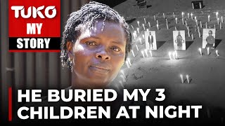 My husband buried our three children without my knowledge | Tuko TV