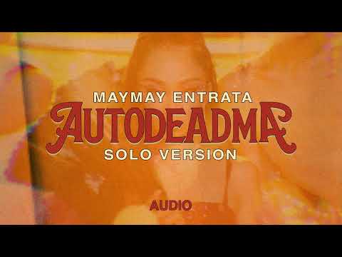 AUTODEADMA - Maymay Entrata (Solo Version Audio)