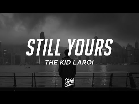 The Kid LAROI - Still Yours (From The Doc) (Lyrics)