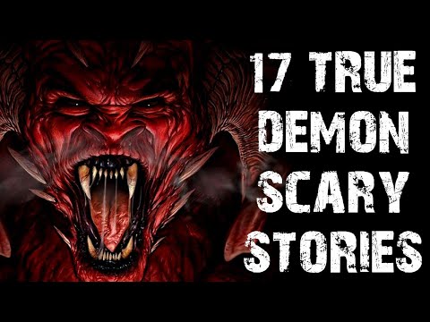 17 True Disturbing Demon & Paranormal Scary Stories | Horror Stories To Fall Asleep To