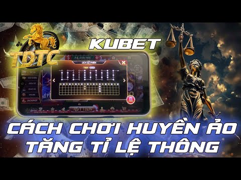 kubet | Cách chơi kubet huyền ảo - mẹo săn dây thông trên tài xỉu kubet | link tải kubet 2025