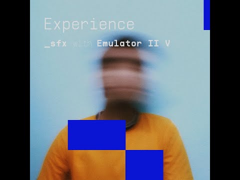 Experience SFX with Emulator II V