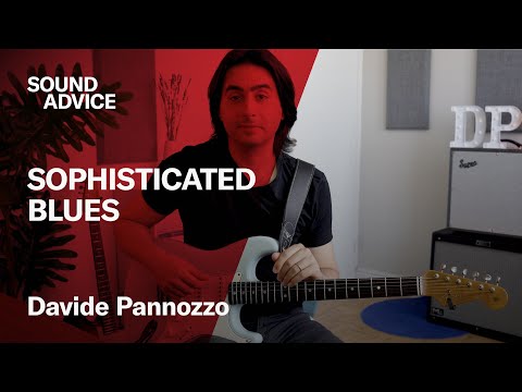 Sound Advice: Davide Pannozzo - Sophisticated 12-Bar Blues Guitar Lesson