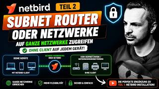 🚀 NetBird Subnet Router – Zugriff auf ganze Netzwerke 🔐 | Ohne Client auf jedem Gerät!