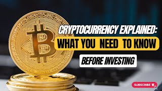 Cryptocurrency Explained: What You NEED to Know Before Investing