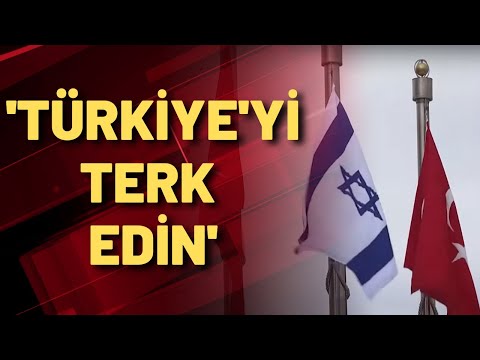 İsrail'den vatandaşlarına uyarı: Türkiye'yi terk edin!