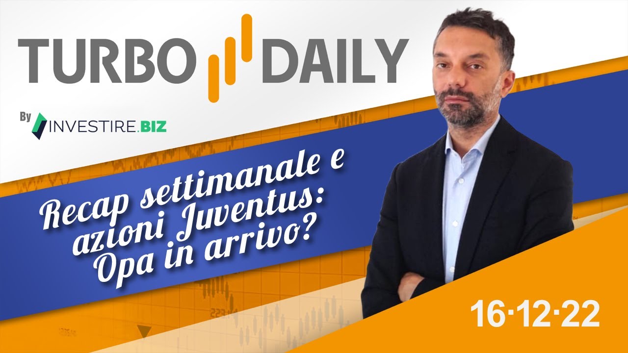 Recap settimanale e azioni Juventus: Opa in arrivo?
