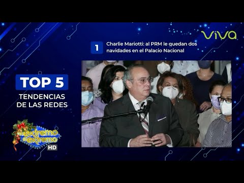 Charlie Mariotti dice al PRM le quedan dos navidades, Top 5 Tendencias - De Extremo a Extremo