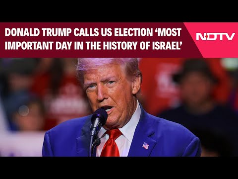 Donald Trump Calls US Election ‘Most Important Day In The History Of Israel’ | NDTV 24x7 LIVE