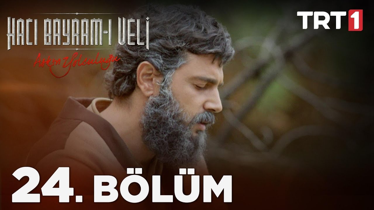 Haji Bayram Veli Episode 24