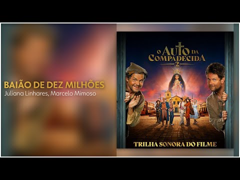 Baião de Dez Milhões - Juliana Linhares, Marcelo Mimoso | O Auto da Compadecida 2