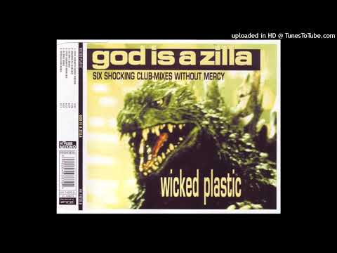 Wicked Plastic - God Is A Zilla (Steve Burnette Radio Edit)
