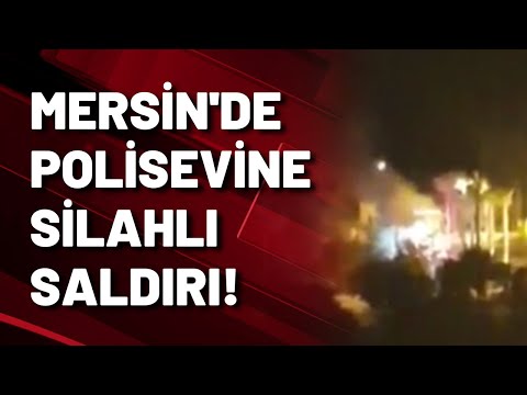 MERSİN'DEN CANLI BAĞLANTIYLA POLİSEVİNE SALDIRININ TÜM DETAYLARI!