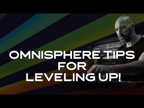 EXPLORATIONS - Omnisphere Tips for Leveling Up!