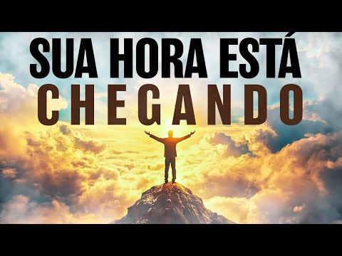 Sua Hora Está Chegando - Um Milagre De Deus Está Prestes A Acontecer Em Sua Vida