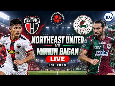 WATCH | NorthEast United vs Mohun Bagan LIVE | ISL 2026-27 | Live Score &amp; Commentary | LIVE
