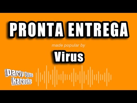 Virus – Pronta Entrega (Versión Karaoke)