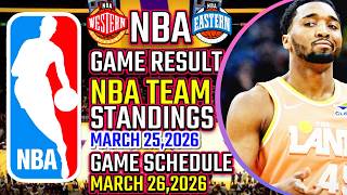 NBA LATEST TEAM STANDINGS AS OF MARCH 25,2026|NBA GAME RESULT TODAY|NBA SCHEDULE TODAY MARCH 26,2026