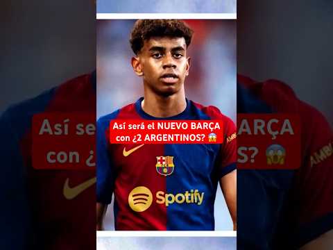 Así será el NUEVO BARÇA con ¿2 ARGENTINOS? 😱| Fichajes de Flick #Barcelona #Futbol #Argentina