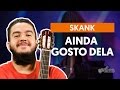 Videoaula Ainda Gosto Dela (violão)
