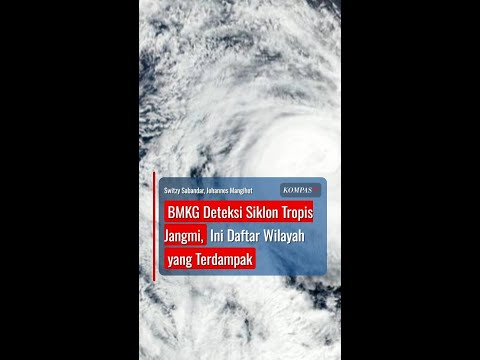 BMKG Deteksi Siklon Tropis Jangmi, Ini Daftar Wilayah yang Terdampak #short