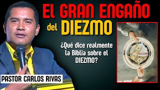 El gran Engaño del Diezmo ¿Qué dice la Biblia del Diezmo? - Pastor Carlos Rivas