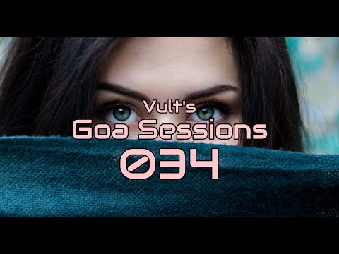 Vult&#39;s Goa Sessions 034 [ॐ] PSYCHEDELIC TRANCE