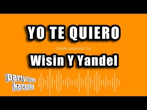 Wisin Y Yandel – Yo Te Quiero (Versión Karaoke)