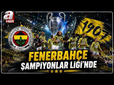 Fenerbahçe 18 yıl sonra Şampiyonlar Ligi'nde! | A Haber