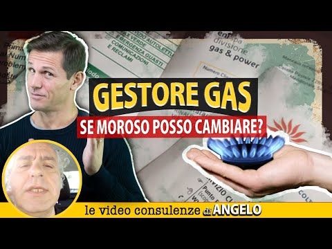 Chi è MOROSO può cambiare GESTORE del GAS? | Avv. Angelo Greco