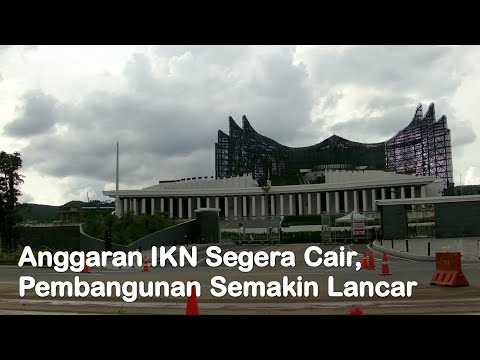 Hore! Anggaran IKN segera cair, pembangunan makin lancar!